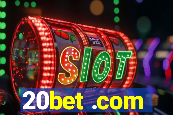 20bet .com